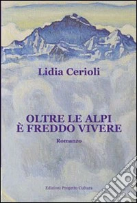 Oltre le alpi è freddo vivere