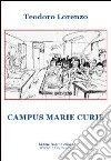 Campus Marie Curie libro di Lorenzo Teodoro