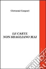 Le carte non sbagliano mai libro