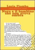 Nora e il bambino che non aveva ombra libro