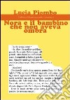 Nora e il bambino che non aveva ombra libro