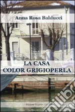 La casa color grigioperla libro