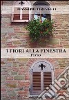 I fiori alla finestra libro