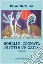 Sorelle, cognati, nipoti e un gatto