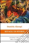 Ritagli di storie libro di Alampi Daniela