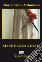 Alice senza volto libro