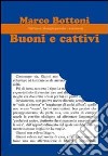 Buoni e cattivi libro