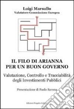 Il filo di Arianna per un buon governo. Valutazione, controllo e tracciabilità degli investimenti pubblici