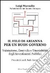 Il filo di Arianna per un buon governo. Valutazione, controllo e tracciabilità degli investimenti pubblici libro di Marsullo Luigi