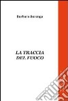 La traccia del fuoco libro