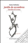 Jardin de escombros-Giardino di rovine. Ediz. bilingue libro di Meléndez Mario