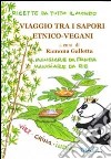 Viaggio tra i sapori etnico-vegani. Ricette da tutto il mondo libro