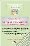 Eros al femminile. L'arcano di amore e psiche libro