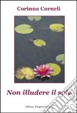 Non illudere il sole libro