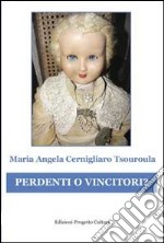 Perdenti o vincitori? libro