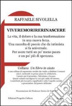 Viveremorirerinascere libro