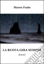 La ruota gira sempre