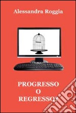 Progresso o regresso? libro