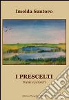 I prescelti. Poesie e pensieri libro di Santoro Imelda