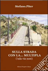 Sulla strada con la... multipla ('nda via nost) libro