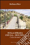 Sulla strada con la... multipla ('nda via nost) libro di Stefano.Piter