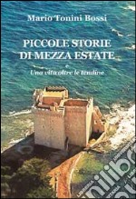 Piccole storie di mezza estate e una vita oltre le tendine libro