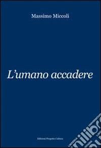 L'umano accadere