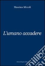 L'umano accadere libro