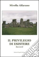 Il privilegio di esistere libro