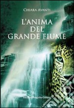 L'anima del grande fiume libro