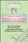 Filosofia nell'attuale emergenza economica libro di Zopolo Armando