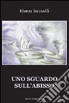 Uno sguardo sull'abisso libro di Iacovelli Marco