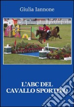 L'ABC del cavallo sportivo libro