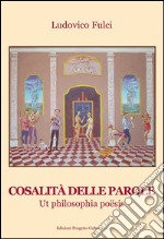 Cosalità delle parole. Ut philosophia poësis libro