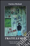 Fratelli mia libro