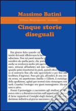 Cinque storie diseguali