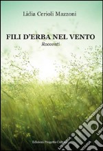 Fili d'erba nel vento libro