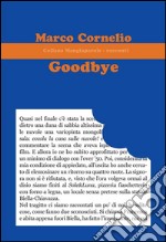 Goodbye. Ediz. italiana libro