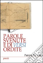 Parole svenute e di versi ordite