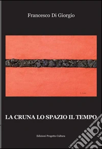 La cruna lo spazio il tempo libro