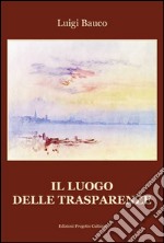 Il luogo delle trasparenze libro