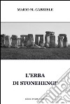L'erba di Stonehenge libro di Gabriele Mario M.