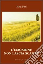 L'emozione non lascia scampo libro