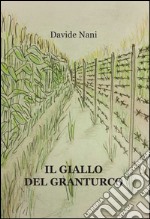 Il giallo del granturco libro