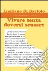 Vivere senza doversi scusare libro