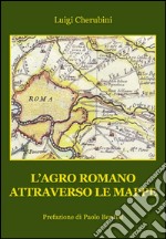 L'Agro Romano attraverso le mappe libro