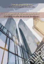 La poesia di Alfredo de Palchi. (L'anello mancante del secondo Novecento) libro