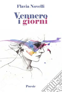 Vennero i giorni