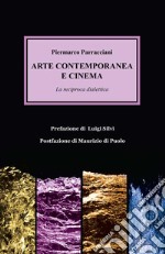 Arte contemporanea e cinema. La reciproca dialettica