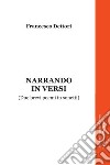 Narrando in versi. (Due brevi poemi in sonetti) libro di Dettori Francesco